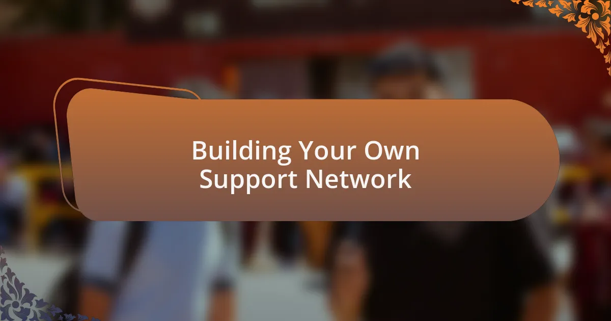 Building Your Own Support Network