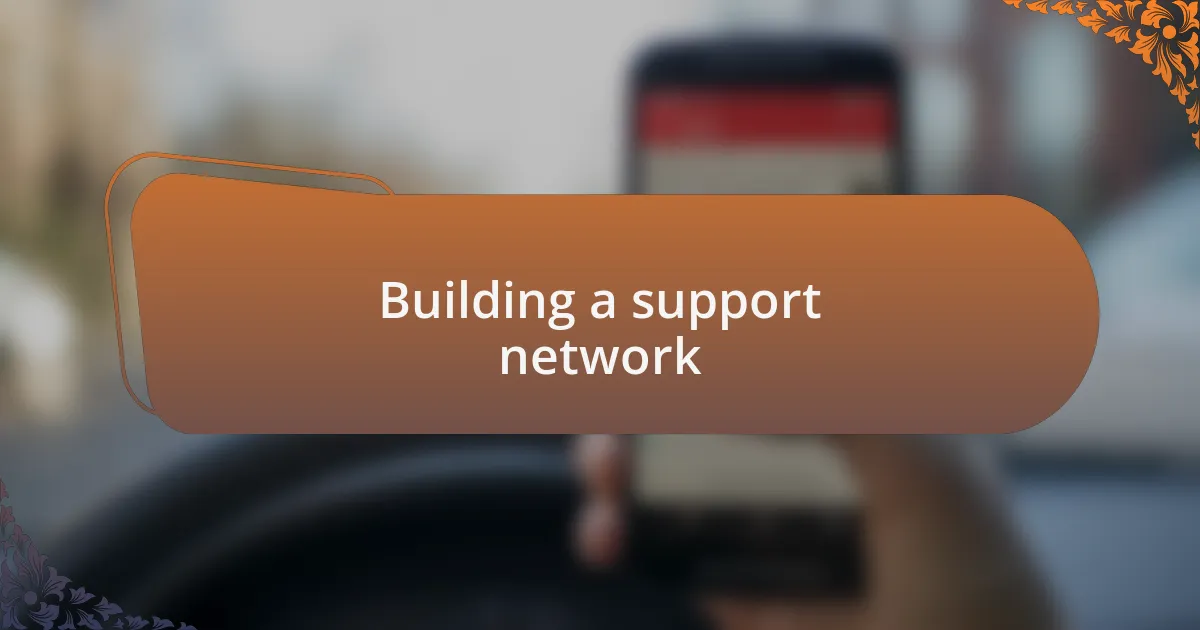 Building a support network