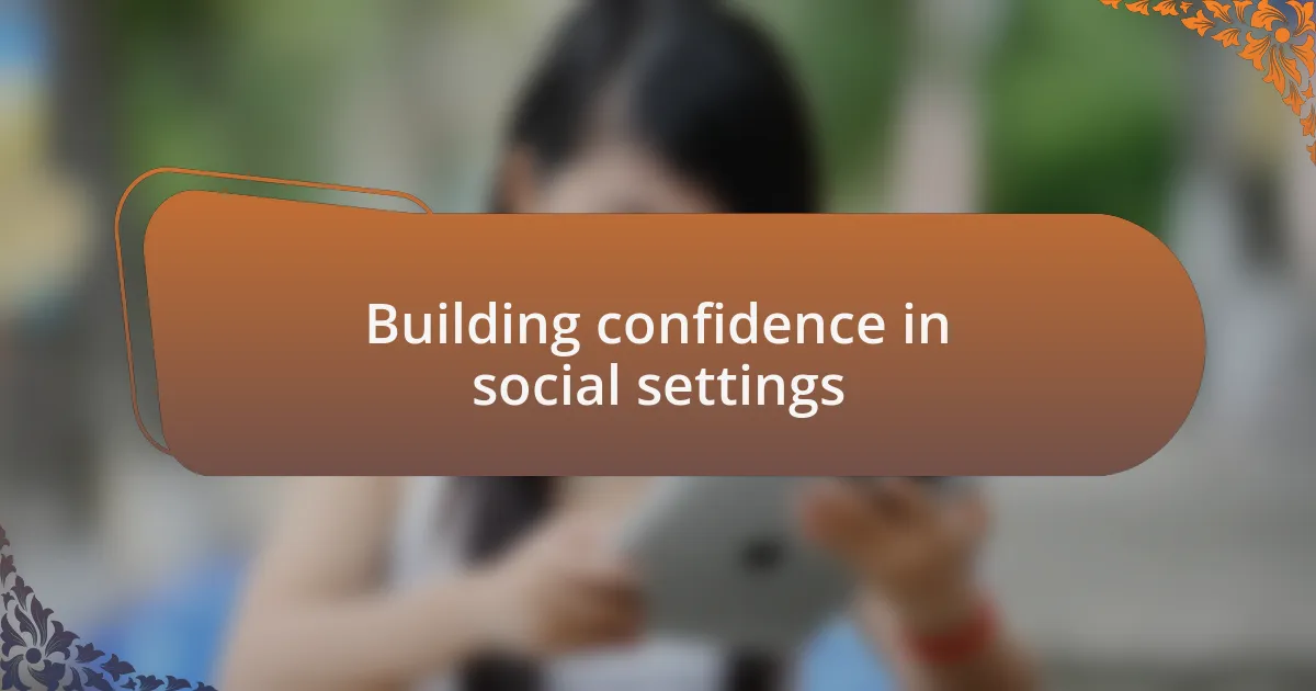Building confidence in social settings
