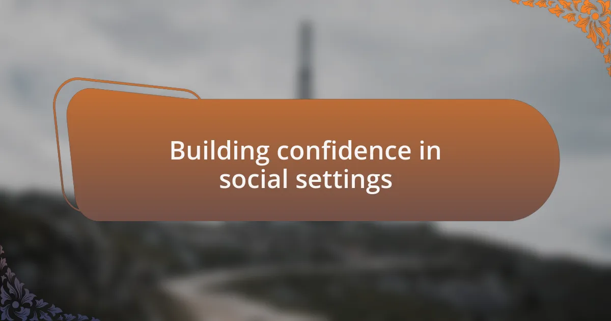 Building confidence in social settings