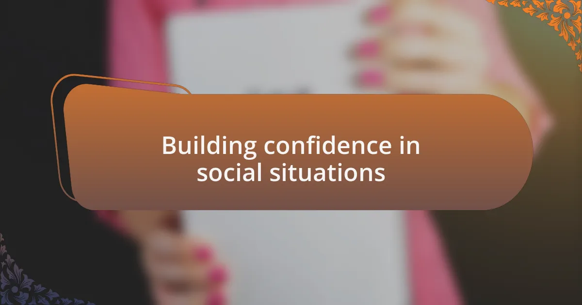 Building confidence in social situations