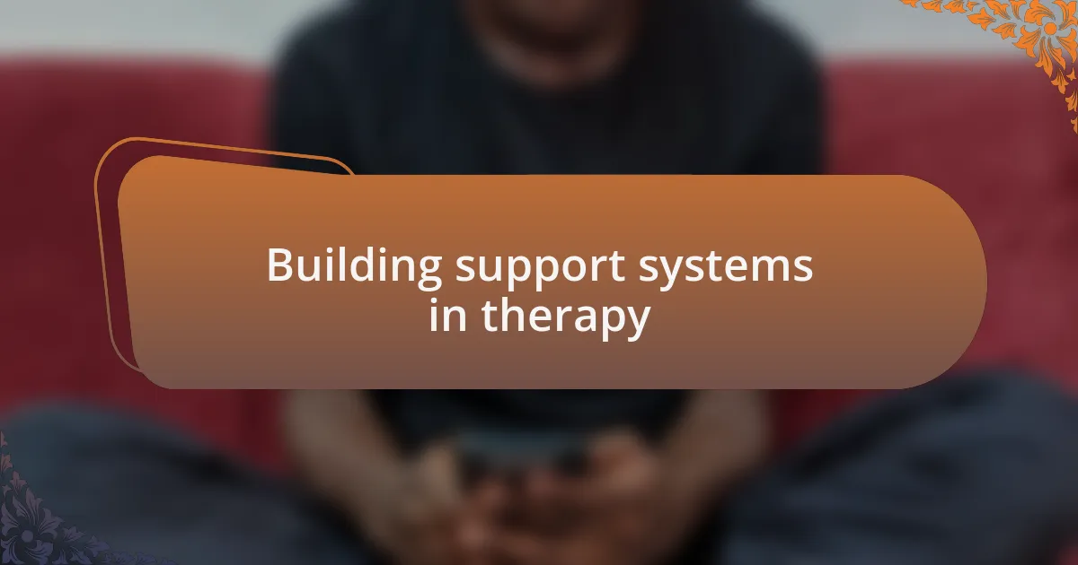 Building support systems in therapy