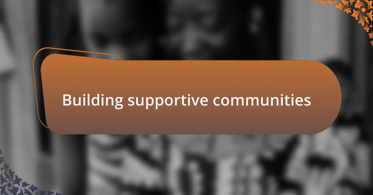Building supportive communities