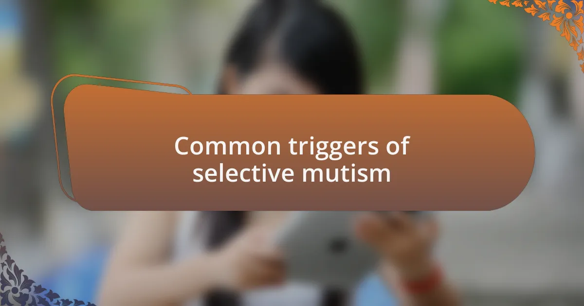 Common triggers of selective mutism