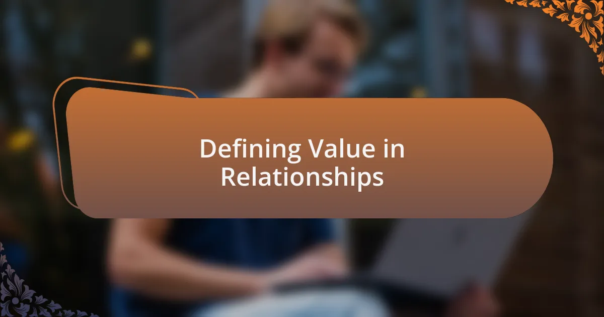 Defining Value in Relationships