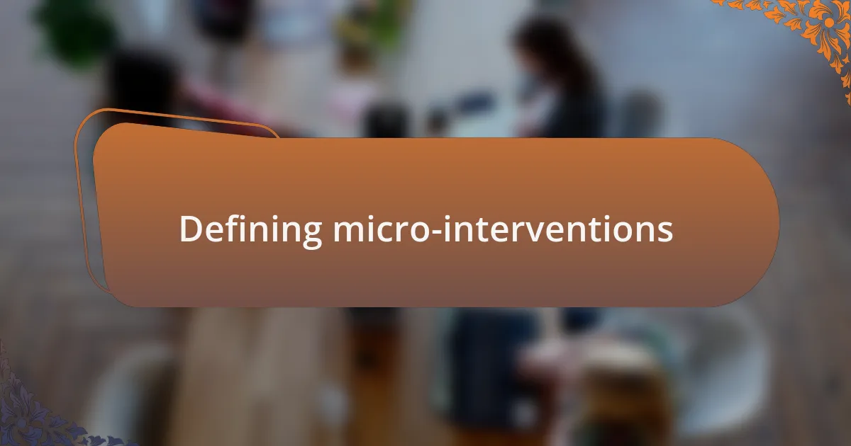 Defining micro-interventions