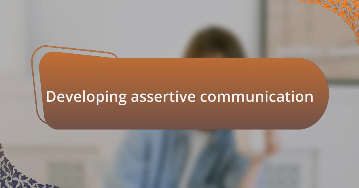 Developing assertive communication