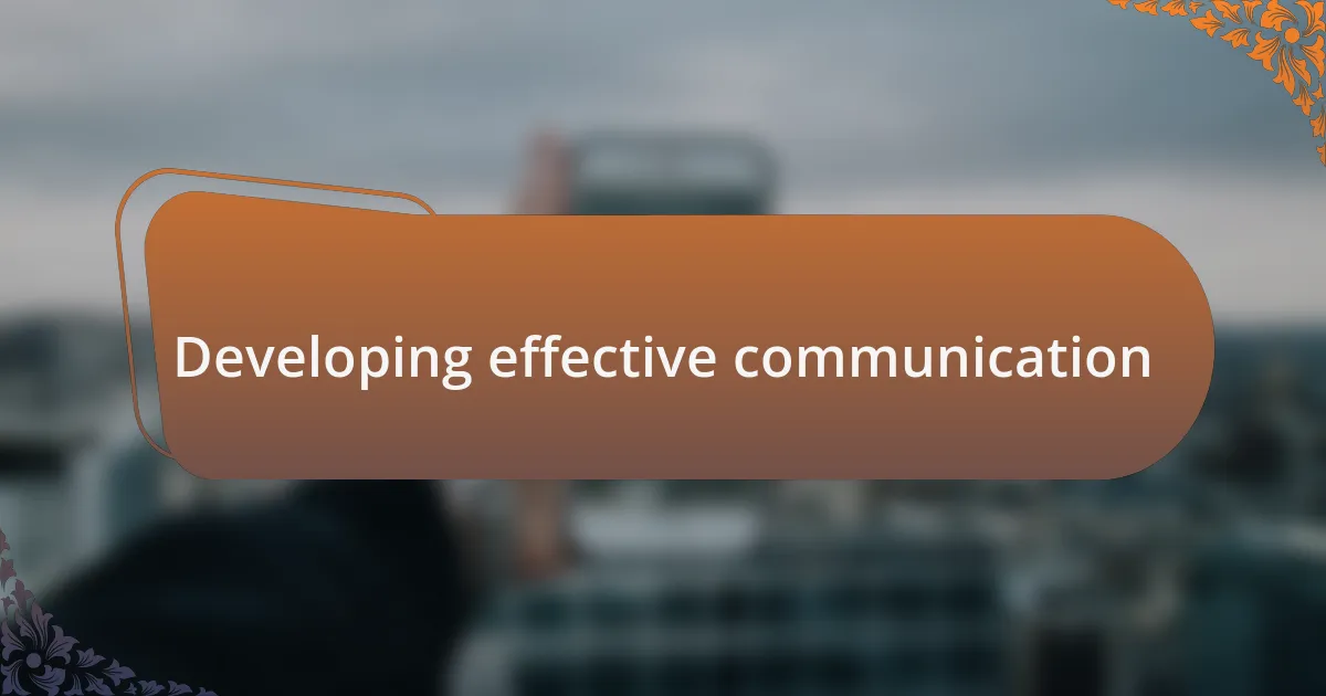 Developing effective communication