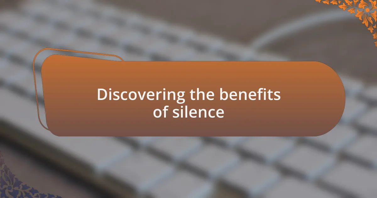 Discovering the benefits of silence
