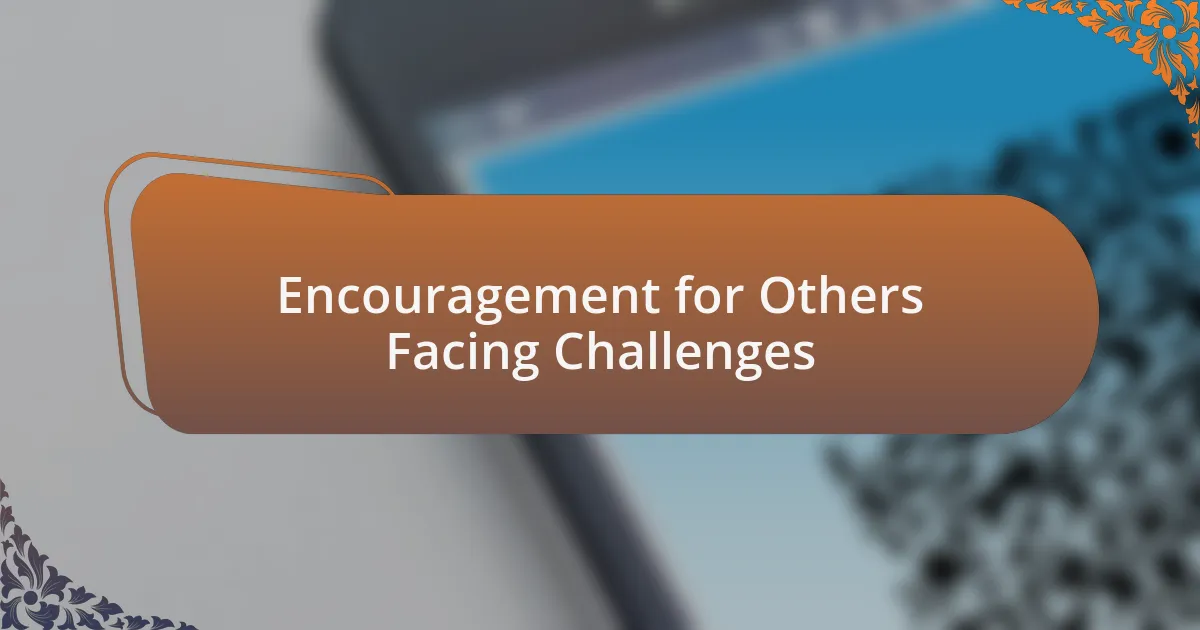 Encouragement for Others Facing Challenges