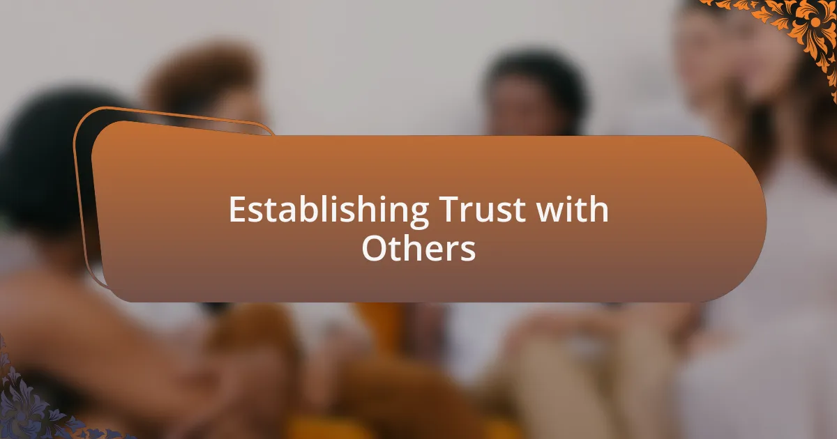 Establishing Trust with Others