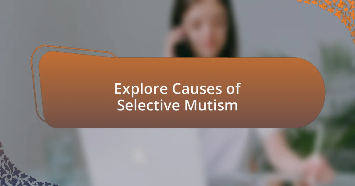 Explore Causes of Selective Mutism