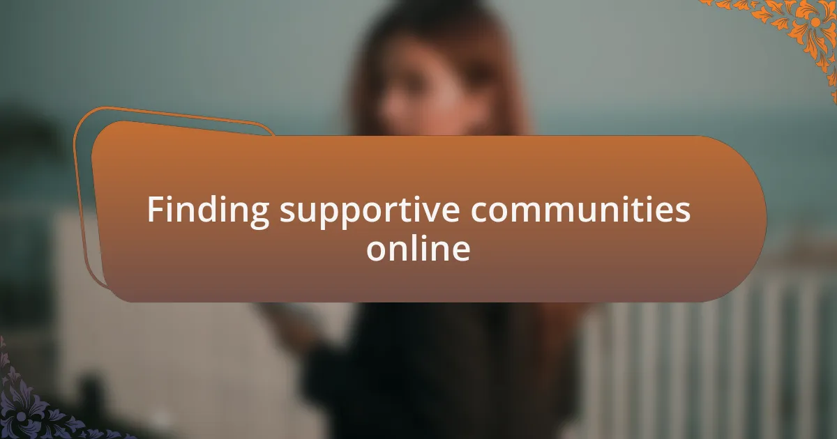 Finding supportive communities online