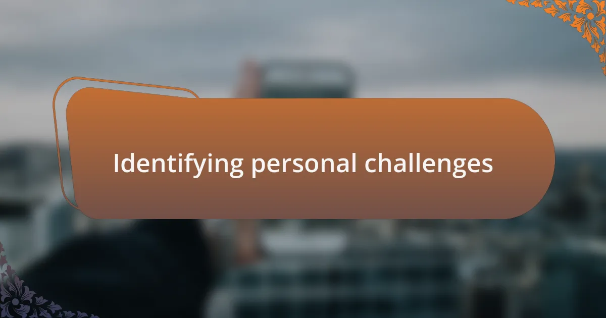 Identifying personal challenges