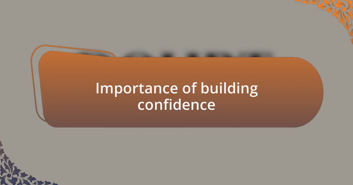 Importance of building confidence