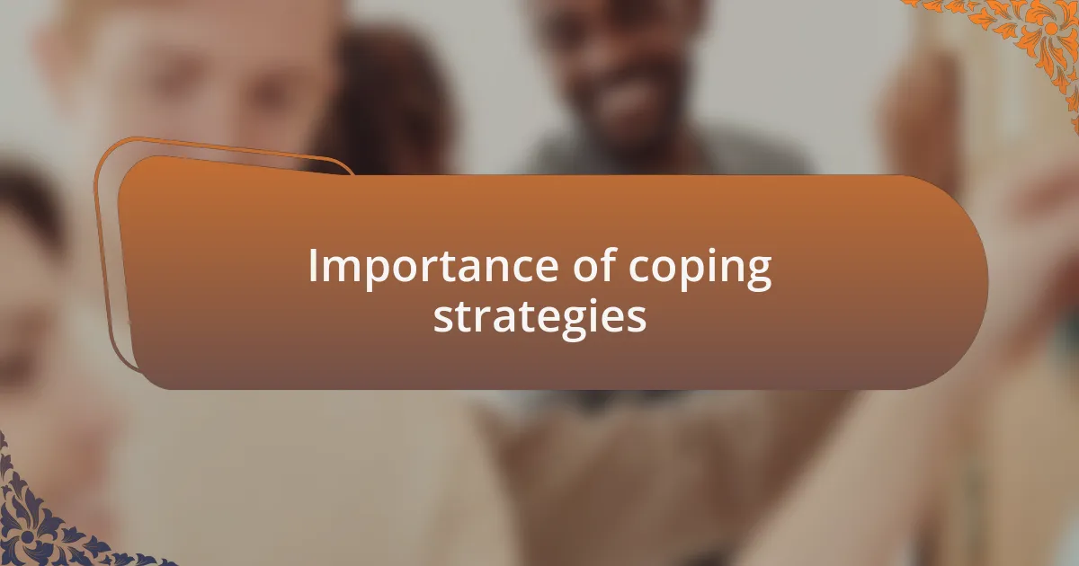 Importance of coping strategies