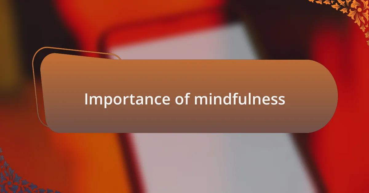 Importance of mindfulness