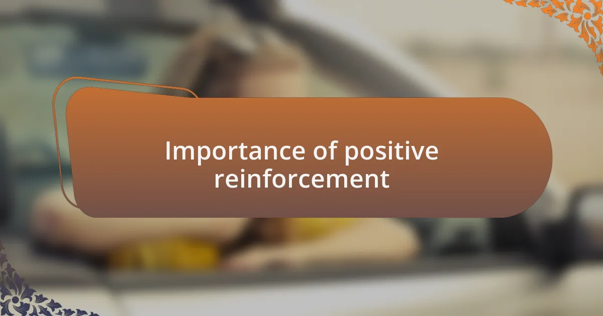 Importance of positive reinforcement