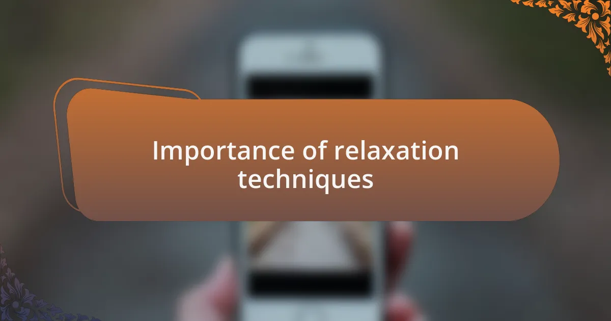 Importance of relaxation techniques