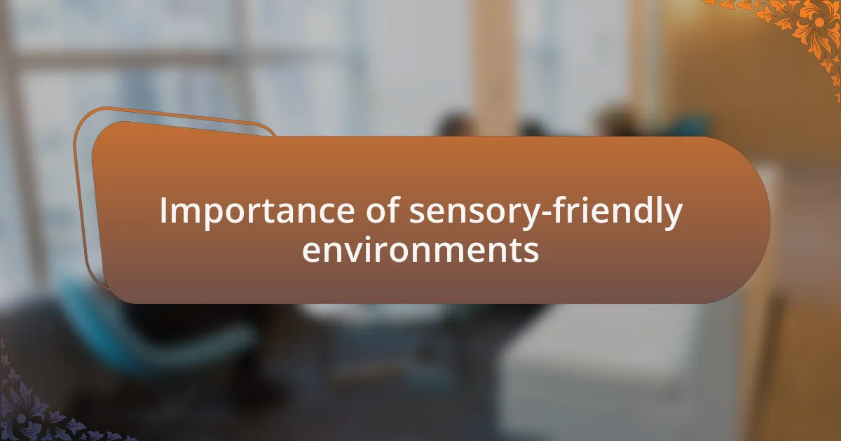 Importance of sensory-friendly environments