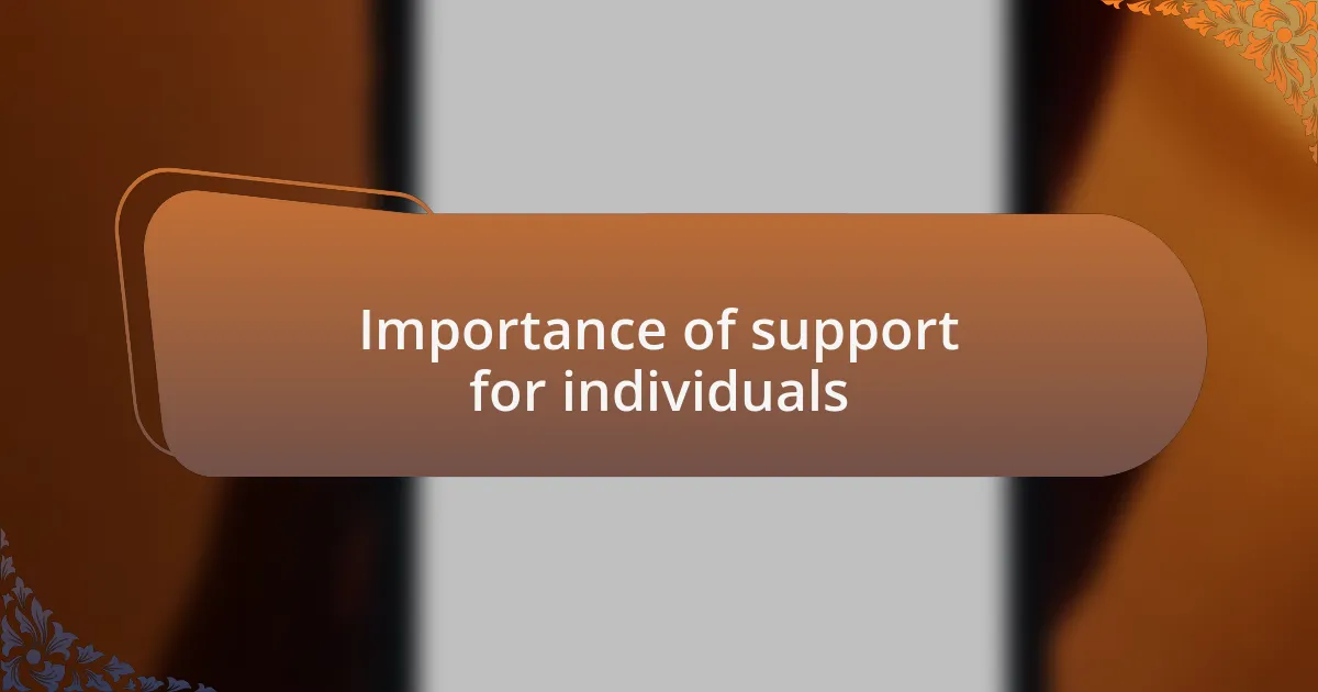 Importance of support for individuals