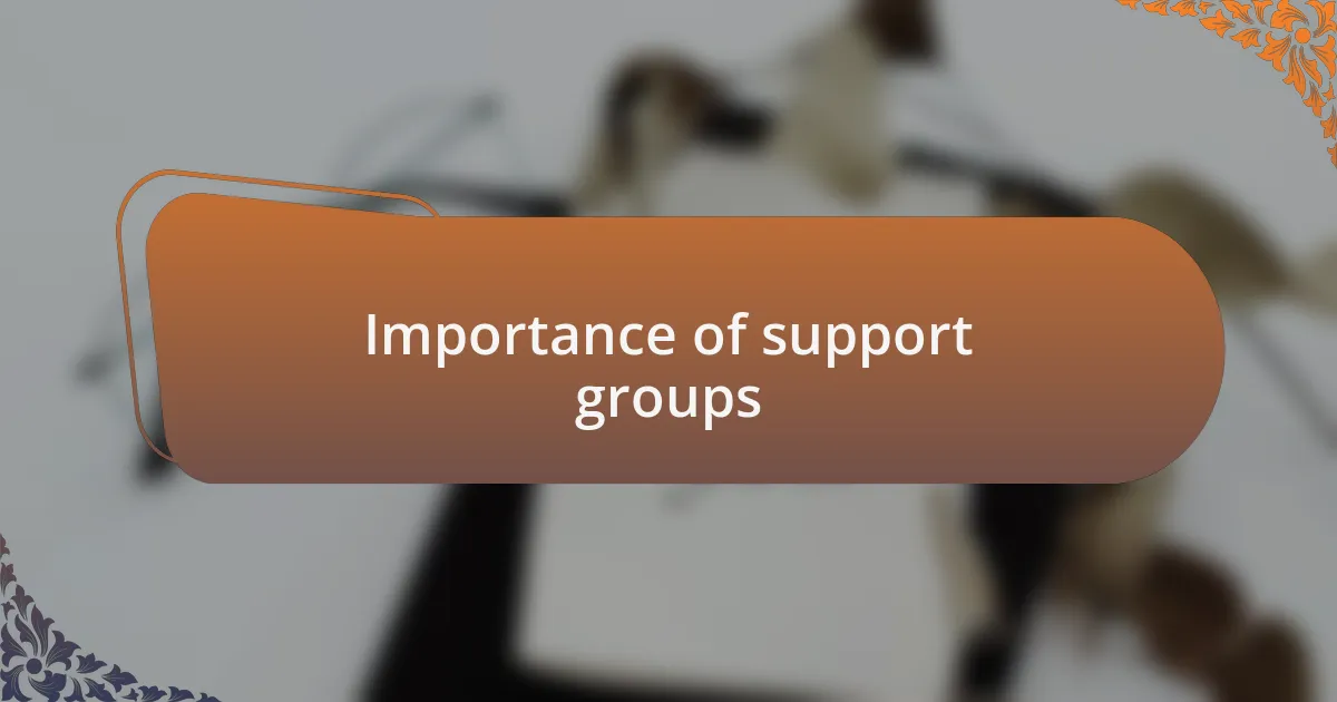 Importance of support groups