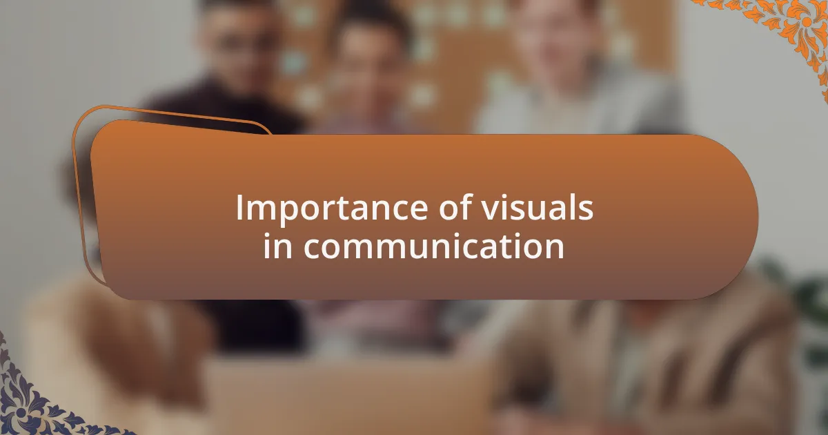 Importance of visuals in communication