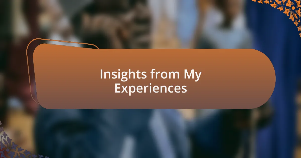 Insights from My Experiences