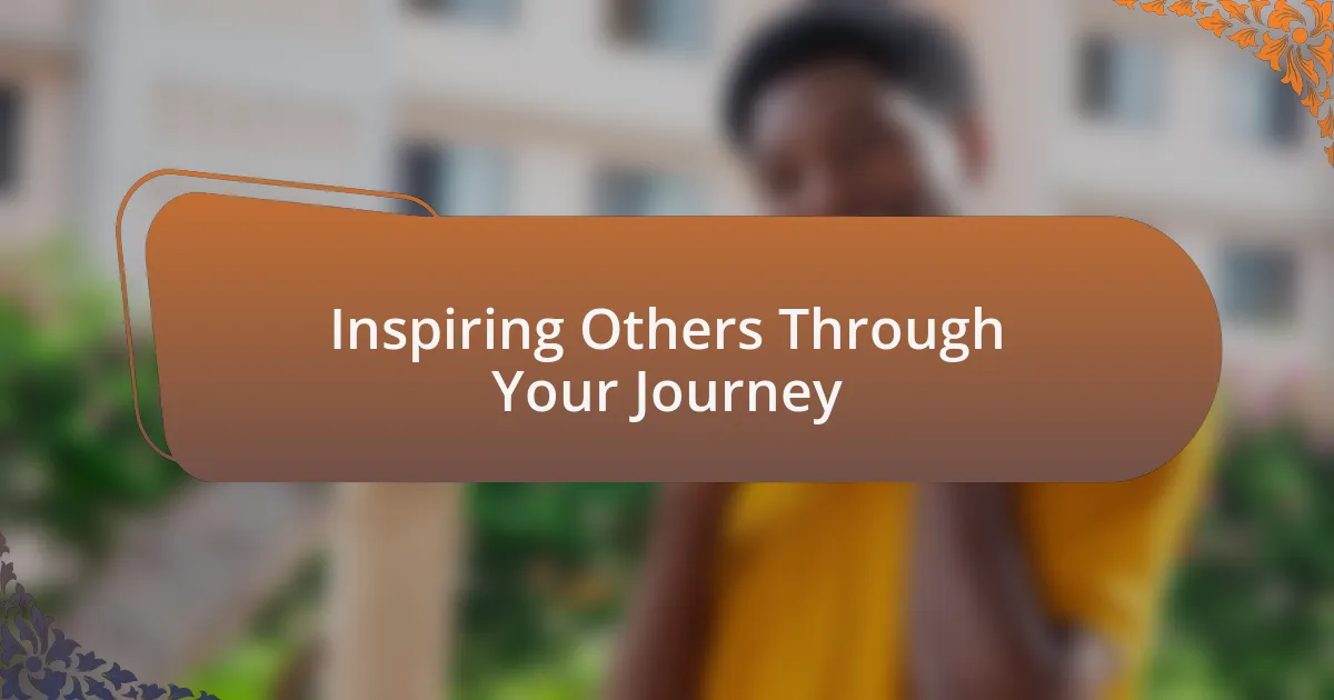 Inspiring Others Through Your Journey