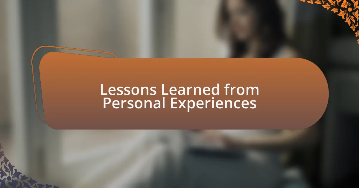 Lessons Learned from Personal Experiences