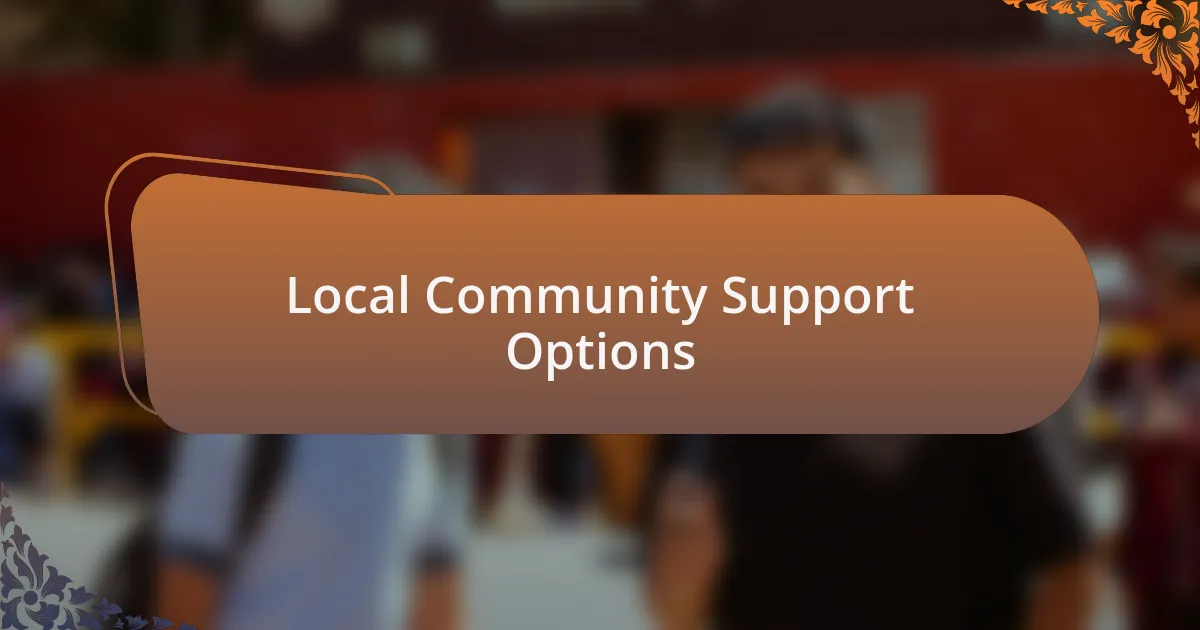 Local Community Support Options