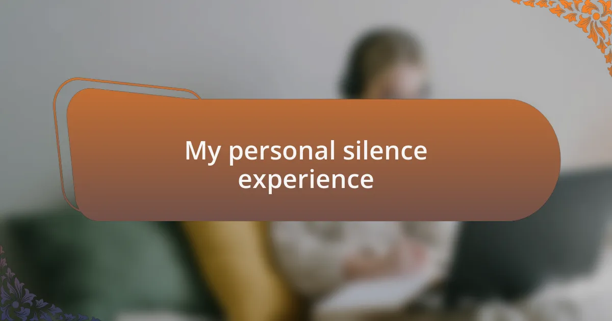 My personal silence experience