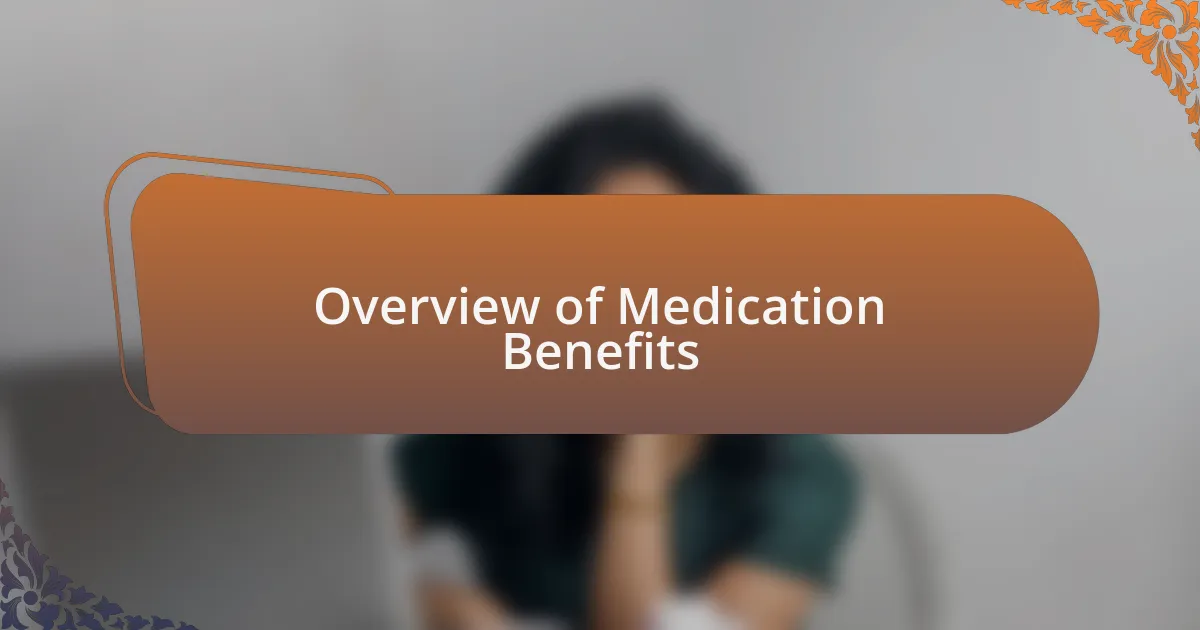 Overview of Medication Benefits