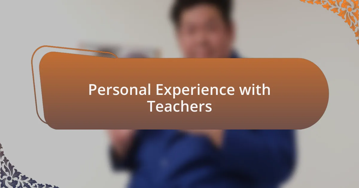 Personal Experience with Teachers