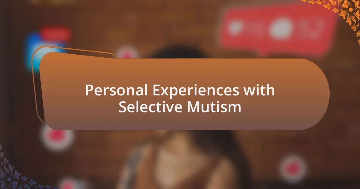 Personal Experiences with Selective Mutism