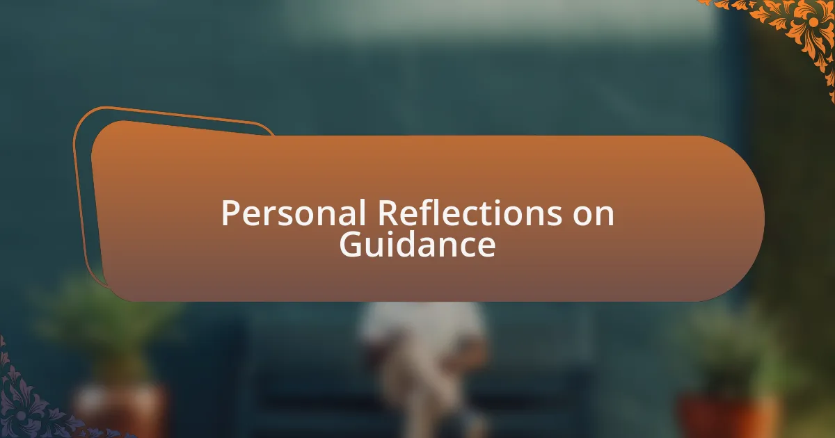 Personal Reflections on Guidance