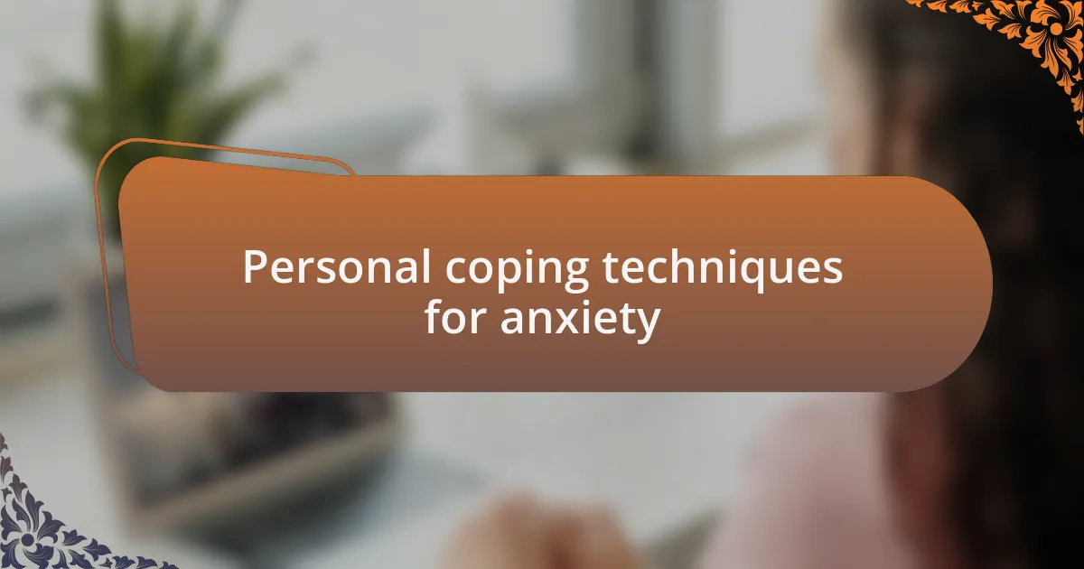 Personal coping techniques for anxiety