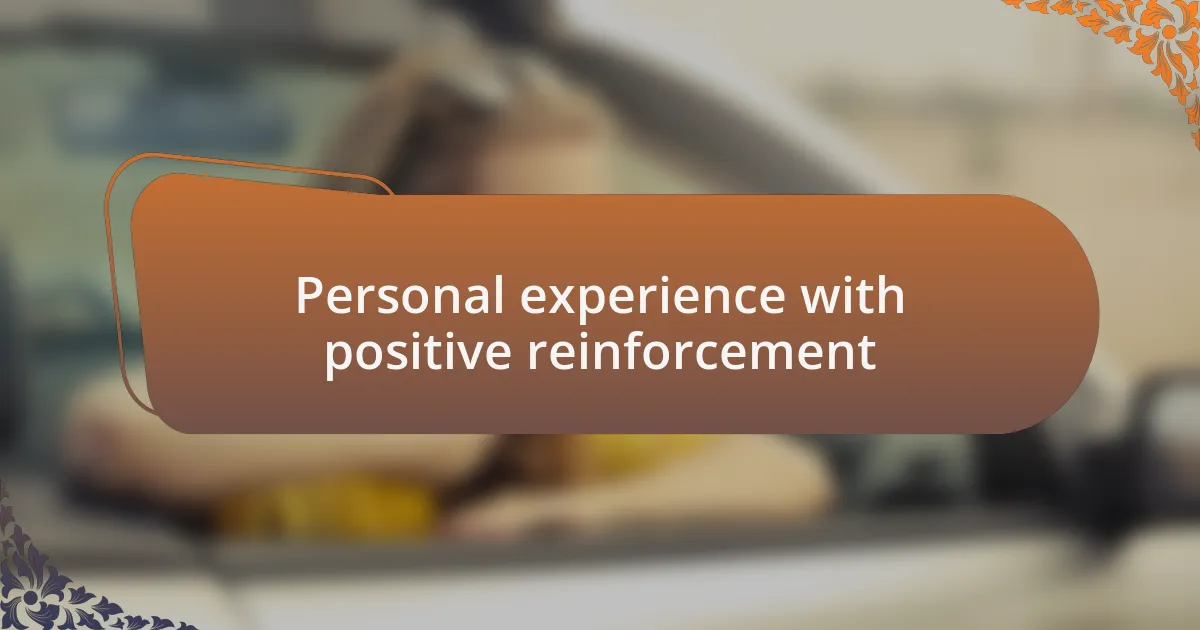 Personal experience with positive reinforcement