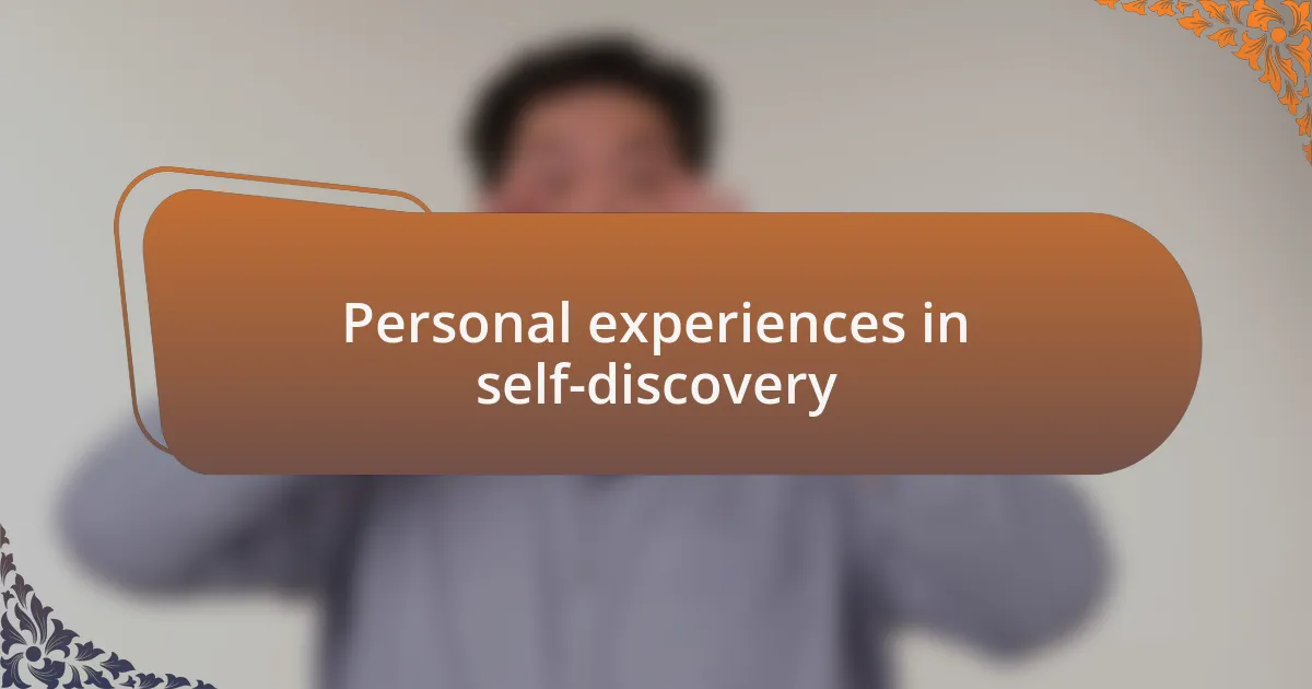 Personal experiences in self-discovery
