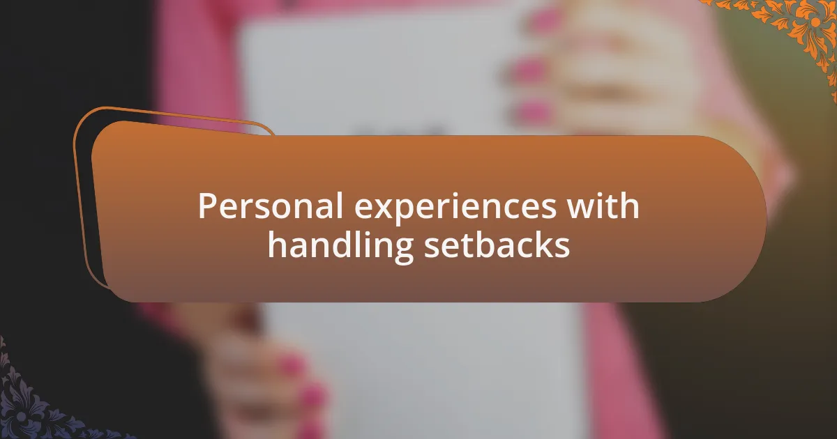 Personal experiences with handling setbacks