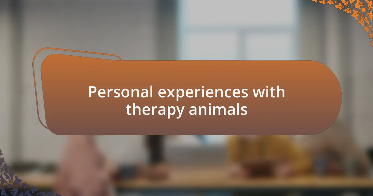 Personal experiences with therapy animals