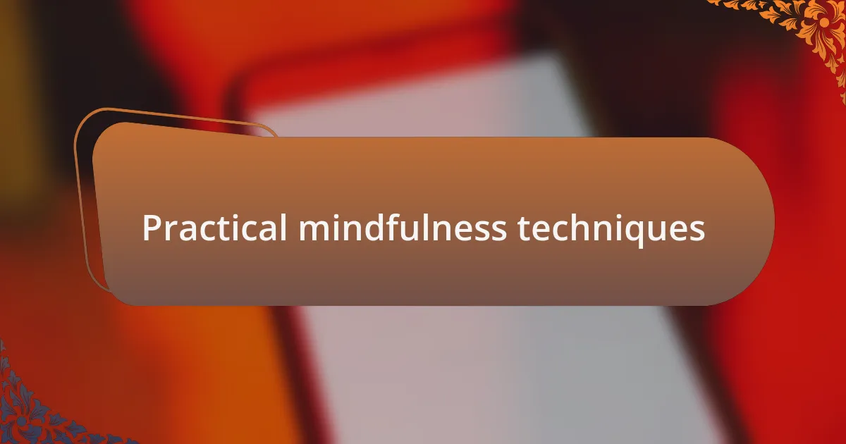 Practical mindfulness techniques