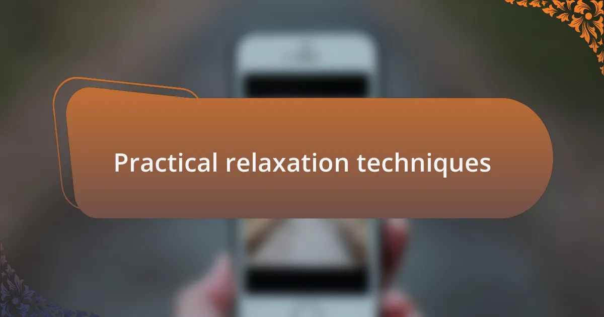 Practical relaxation techniques