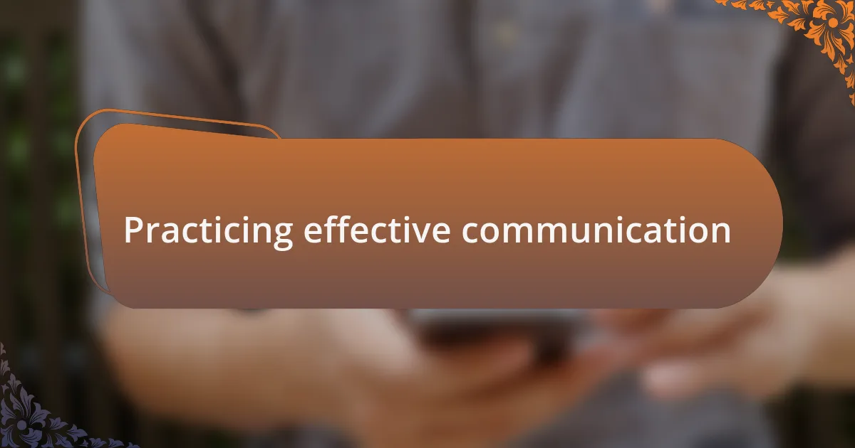 Practicing effective communication