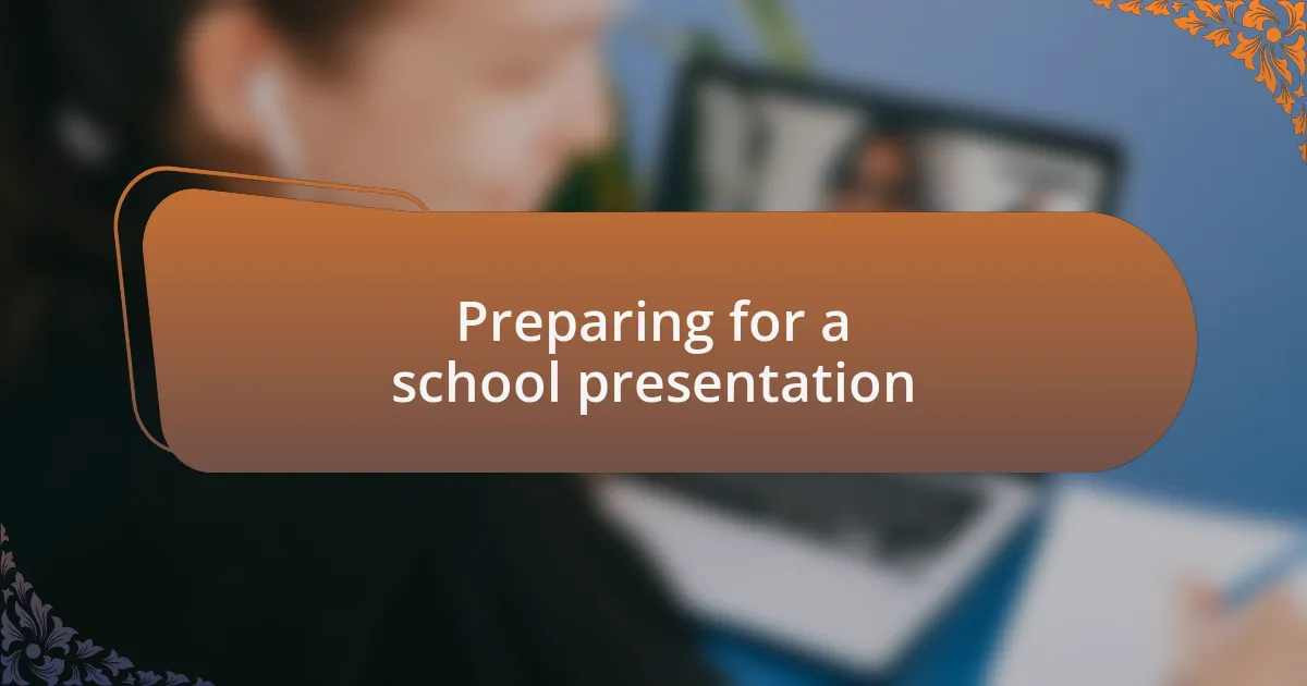 Preparing for a school presentation