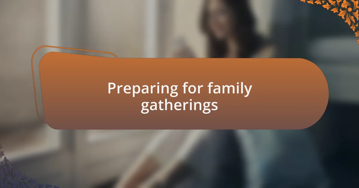Preparing for family gatherings
