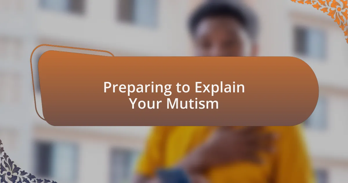 Preparing to Explain Your Mutism