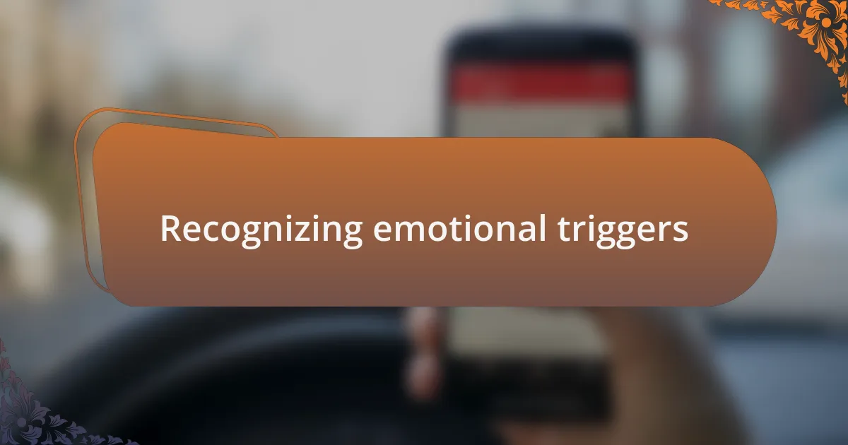 Recognizing emotional triggers