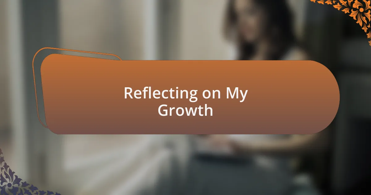 Reflecting on My Growth