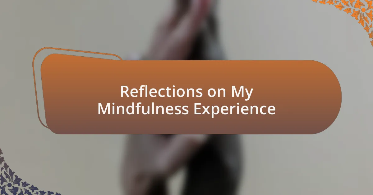 Reflections on My Mindfulness Experience